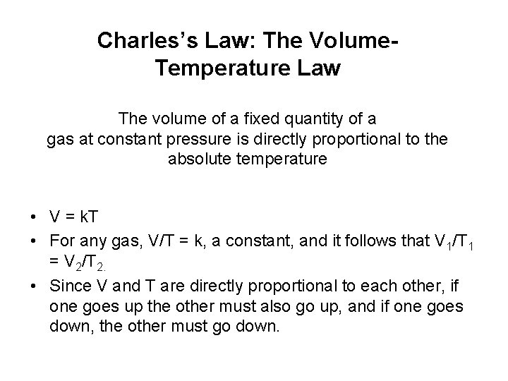 Charles’s Law: The Volume. Temperature Law The volume of a fixed quantity of a