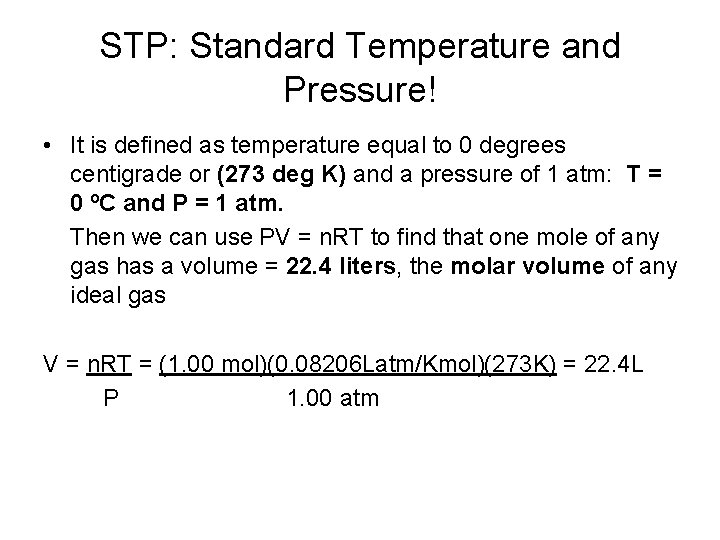 STP: Standard Temperature and Pressure! • It is defined as temperature equal to 0
