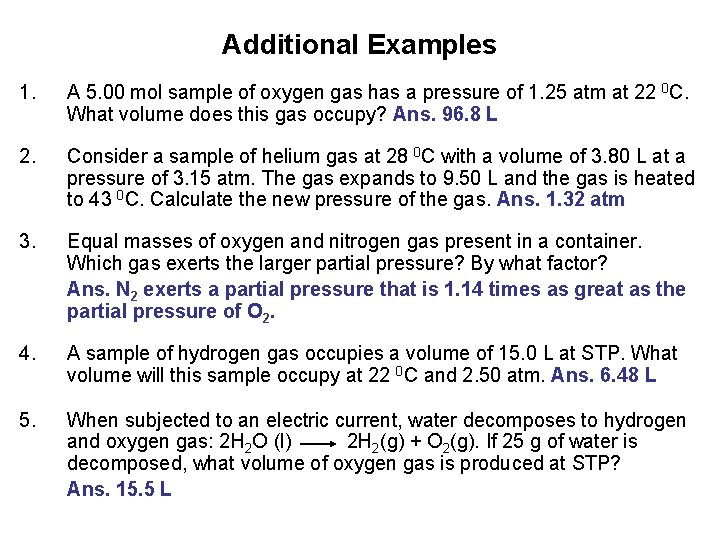 Additional Examples 1. A 5. 00 mol sample of oxygen gas has a pressure