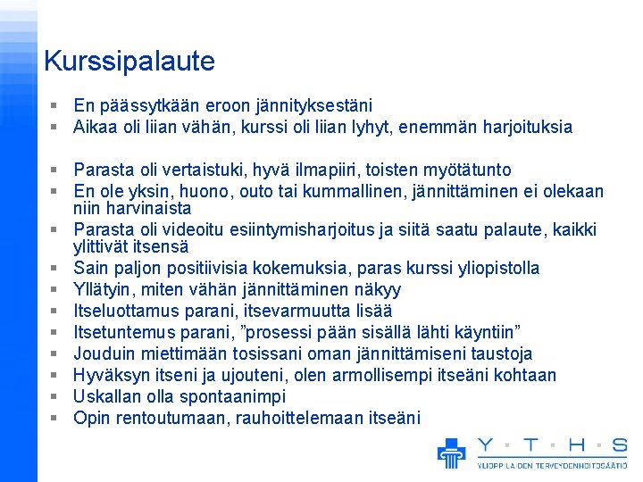 Kurssipalaute § En päässytkään eroon jännityksestäni § Aikaa oli liian vähän, kurssi oli liian