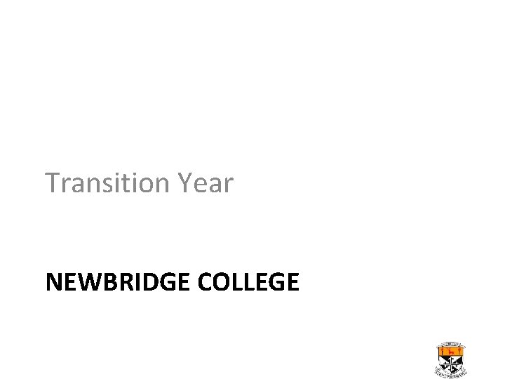 Transition Year NEWBRIDGE COLLEGE 