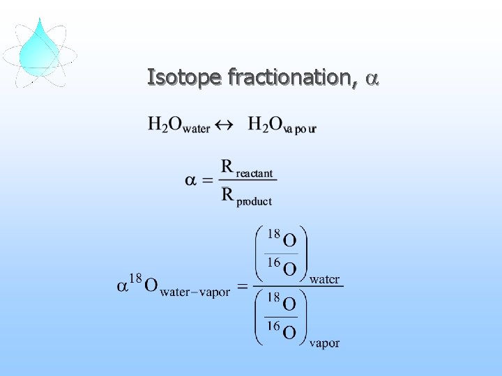 Isotope fractionation, a 
