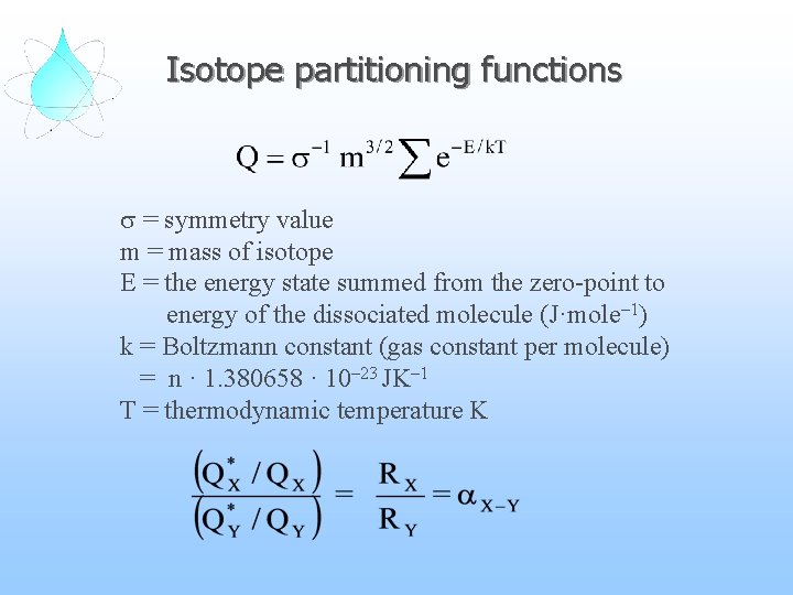 Isotope partitioning functions = symmetry value m = mass of isotope E = the