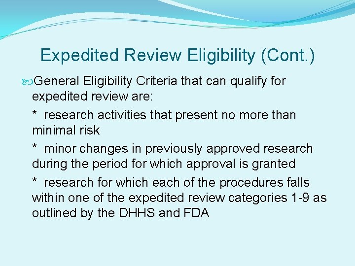 Expedited Review Eligibility (Cont. ) General Eligibility Criteria that can qualify for expedited review