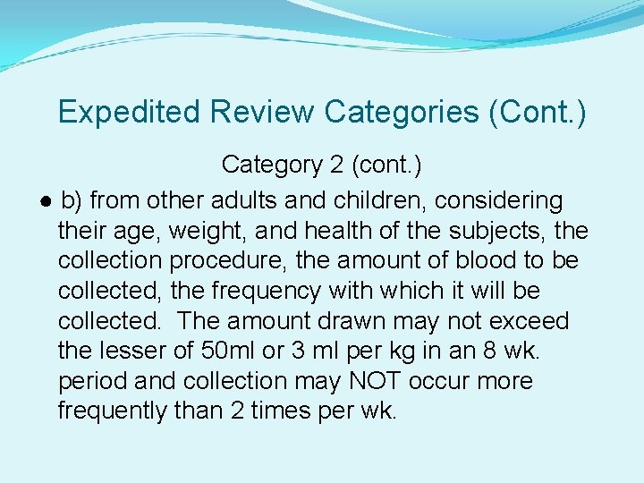 Expedited Review Categories (Cont. ) Category 2 (cont. ) ● b) from other adults