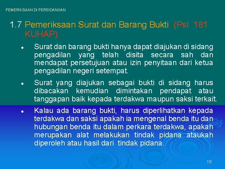 PEMERIKSAAN DI PERSIDANGAN 1. 7 Pemeriksaan Surat dan Barang Bukti (Psl. 181 KUHAP) l