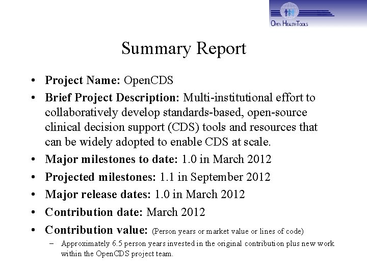 Summary Report • Project Name: Open. CDS • Brief Project Description: Multi-institutional effort to