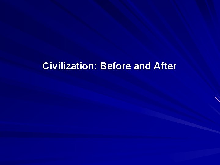 Civilization: Before and After 