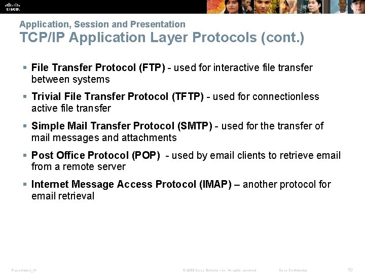 Application, Session and Presentation TCP/IP Application Layer Protocols (cont. ) § File Transfer Protocol