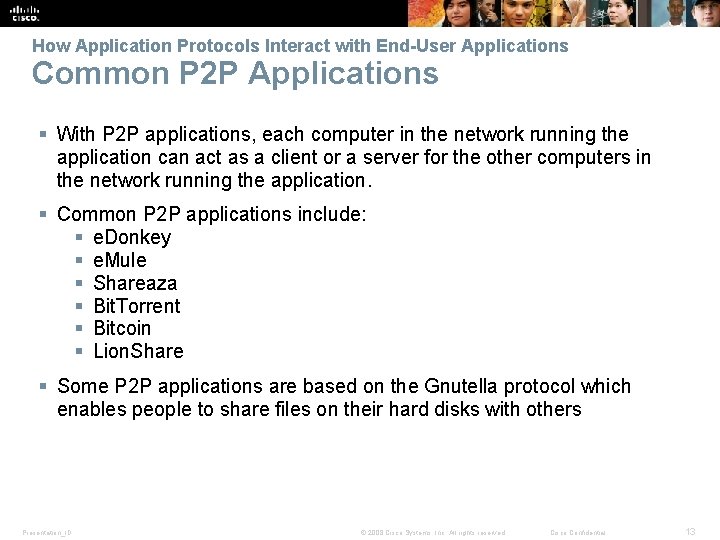 How Application Protocols Interact with End-User Applications Common P 2 P Applications § With