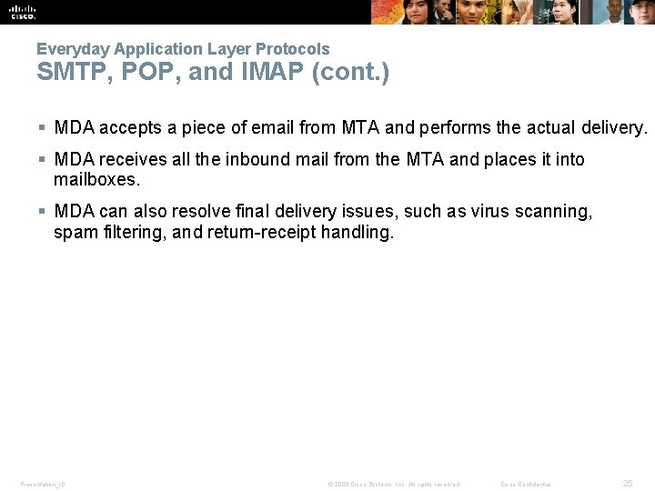 Everyday Application Layer Protocols SMTP, POP, and IMAP (cont. ) § MDA accepts a
