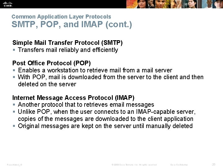 Common Application Layer Protocols SMTP, POP, and IMAP (cont. ) Simple Mail Transfer Protocol