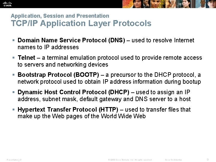 Application, Session and Presentation TCP/IP Application Layer Protocols § Domain Name Service Protocol (DNS)