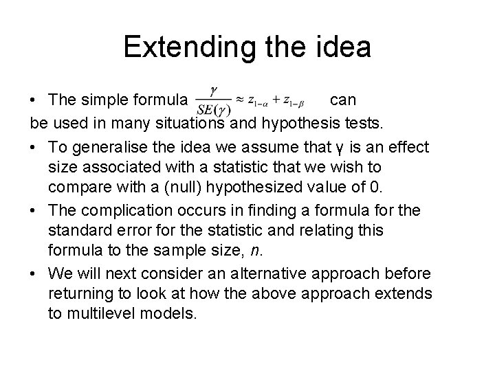 Extending the idea • The simple formula can be used in many situations and