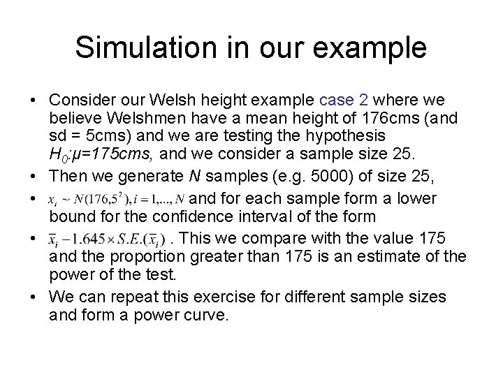 Simulation in our example • Consider our Welsh height example case 2 where we