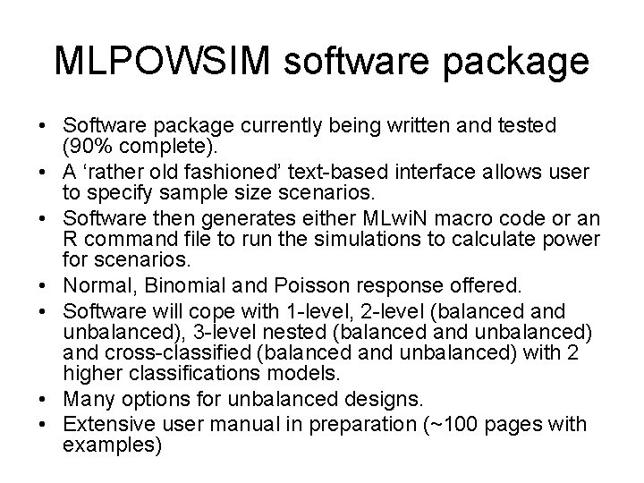 MLPOWSIM software package • Software package currently being written and tested (90% complete). •