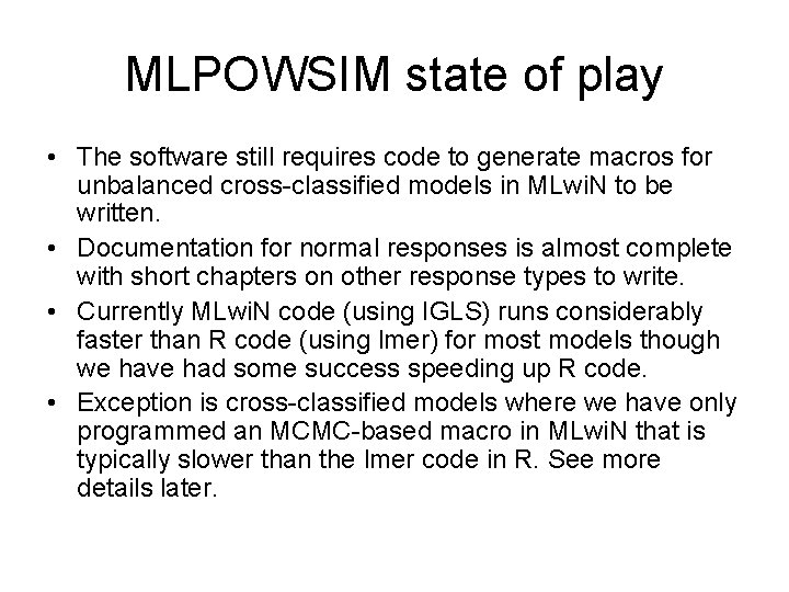 MLPOWSIM state of play • The software still requires code to generate macros for