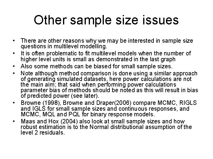 Other sample size issues • There are other reasons why we may be interested