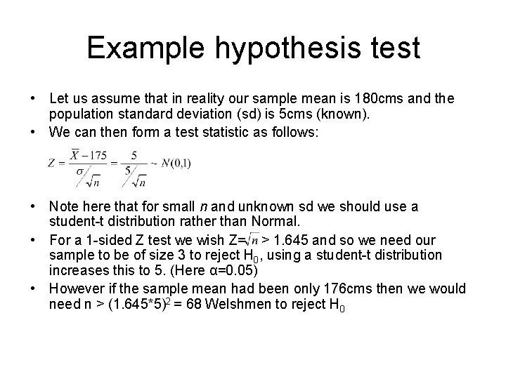 Example hypothesis test • Let us assume that in reality our sample mean is