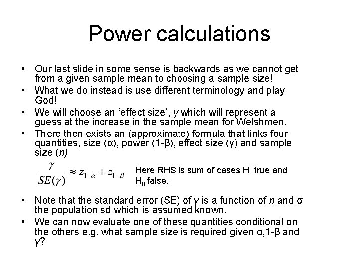 Power calculations • Our last slide in some sense is backwards as we cannot