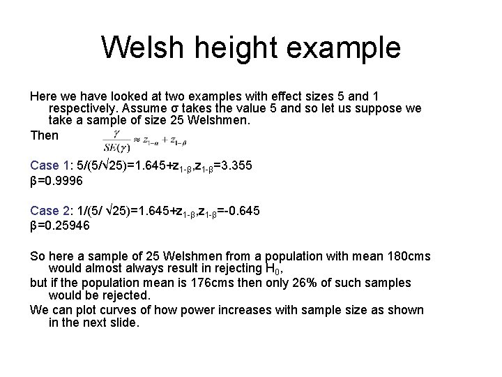 Welsh height example Here we have looked at two examples with effect sizes 5