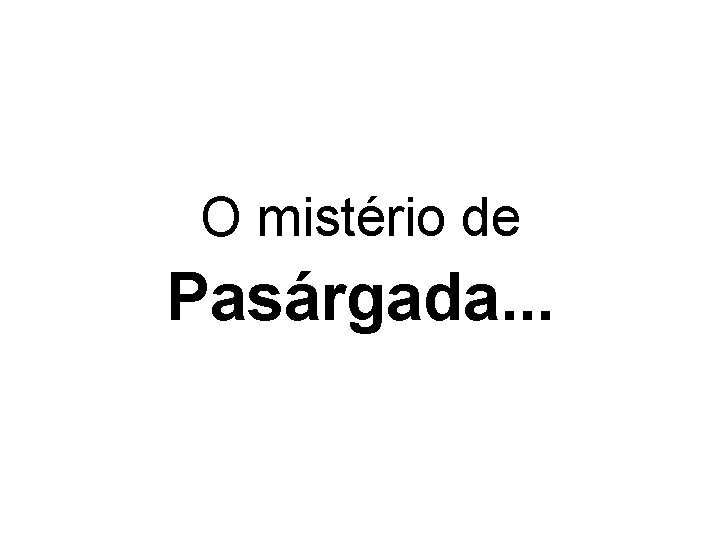 O mistério de Pasárgada. . . Língua e linguagem - Marcos Navarro 