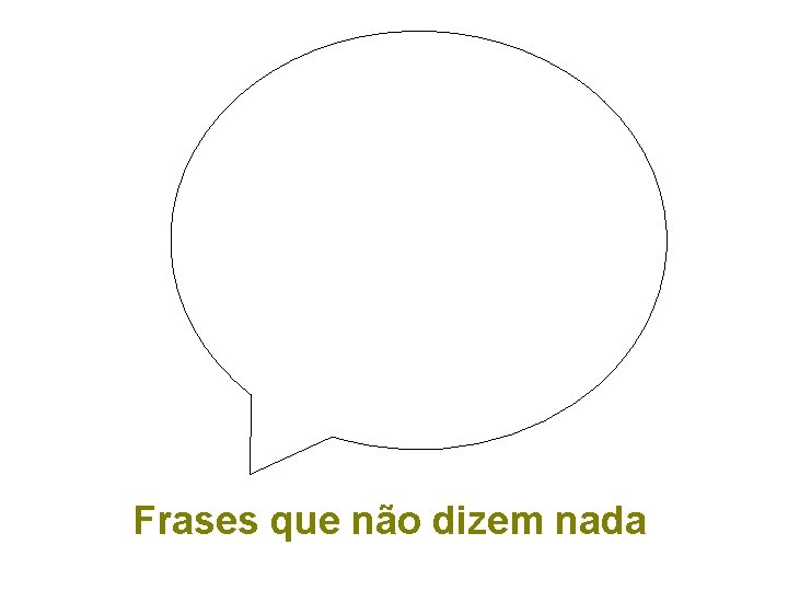 Frases que não dizem nada Língua e linguagem - Marcos Navarro 