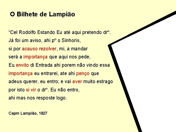 O Bilhete de Lampião “Cel Rodolfo Estando Eu até aqui pretendo drº. Já foi