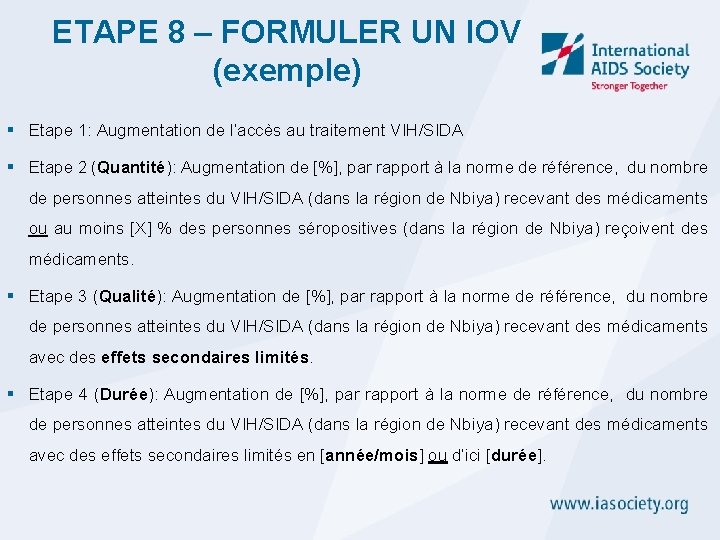 ETAPE 8 – FORMULER UN IOV (exemple) § Etape 1: Augmentation de l’accès au