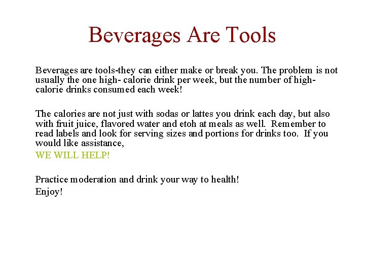 Beverages Are Tools Beverages are tools-they can either make or break you. The problem