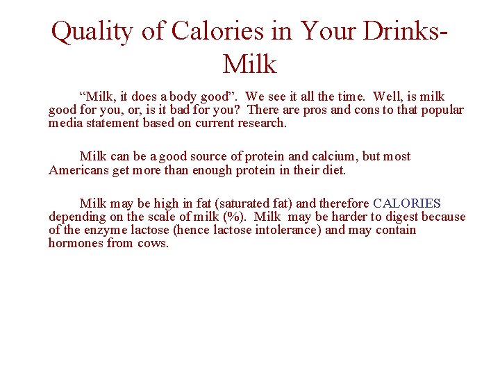 Quality of Calories in Your Drinks. Milk “Milk, it does a body good”. We