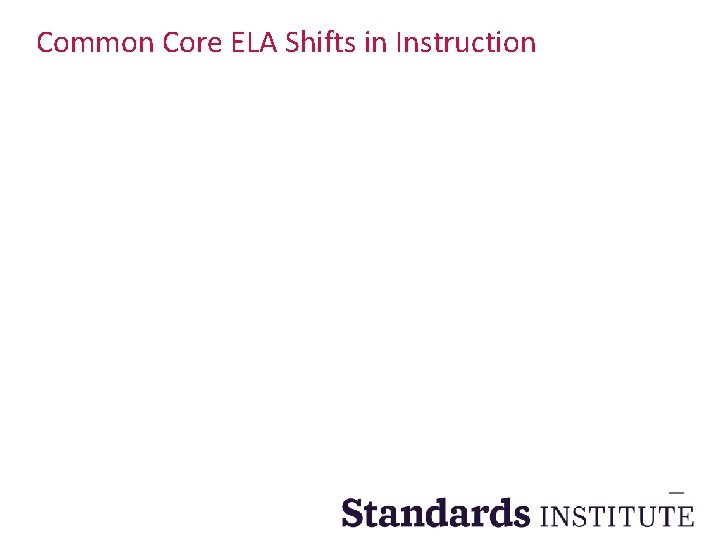Common Core ELA Shifts in Instruction 