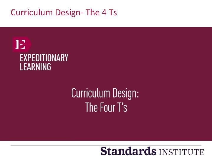 Curriculum Design- The 4 Ts 31 