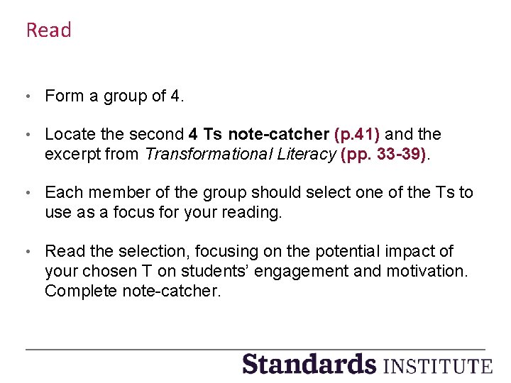 Read • Form a group of 4. • Locate the second 4 Ts note-catcher