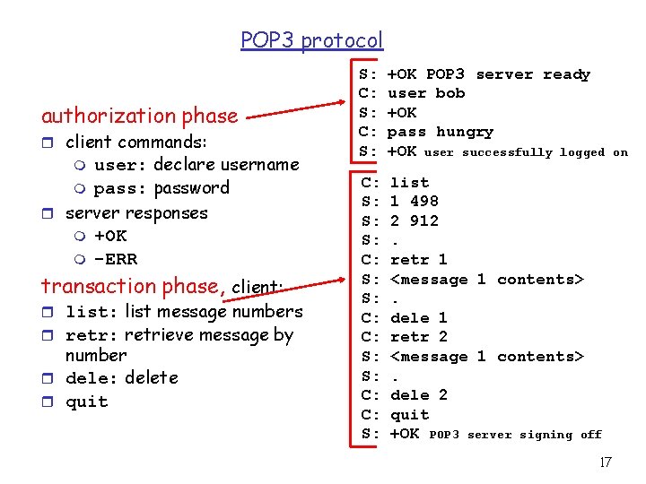 POP 3 protocol authorization phase r client commands: user: declare username m pass: password