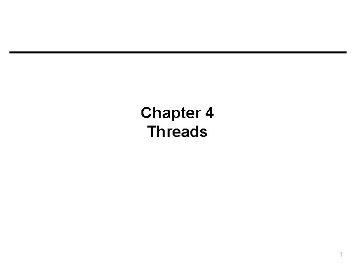 Chapter 4 Threads 1 