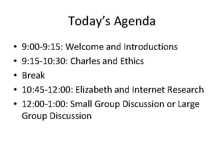 Today’s Agenda • • • 9: 00 -9: 15: Welcome and Introductions 9: 15