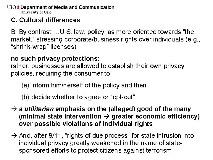 C. Cultural differences B. By contrast …U. S. law, policy, as more oriented towards