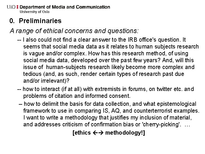 0. Preliminaries A range of ethical concerns and questions: -- I also could not