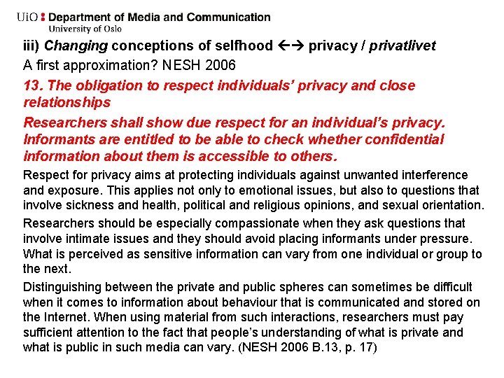 iii) Changing conceptions of selfhood privacy / privatlivet A first approximation? NESH 2006 13.