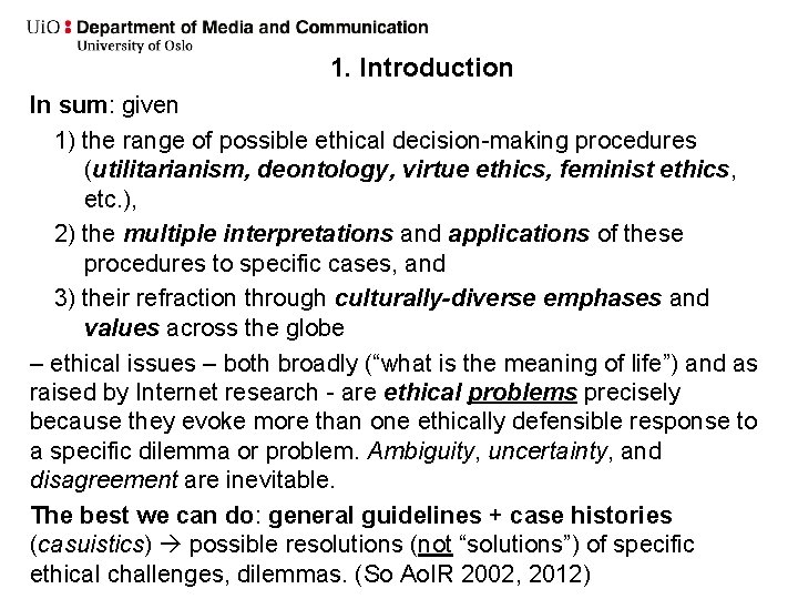 1. Introduction In sum: given 1) the range of possible ethical decision-making procedures (utilitarianism,