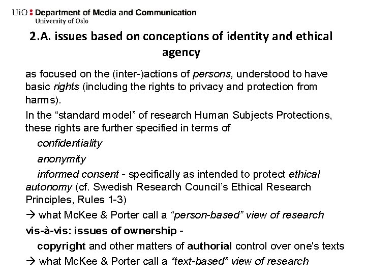 2. A. issues based on conceptions of identity and ethical agency as focused on