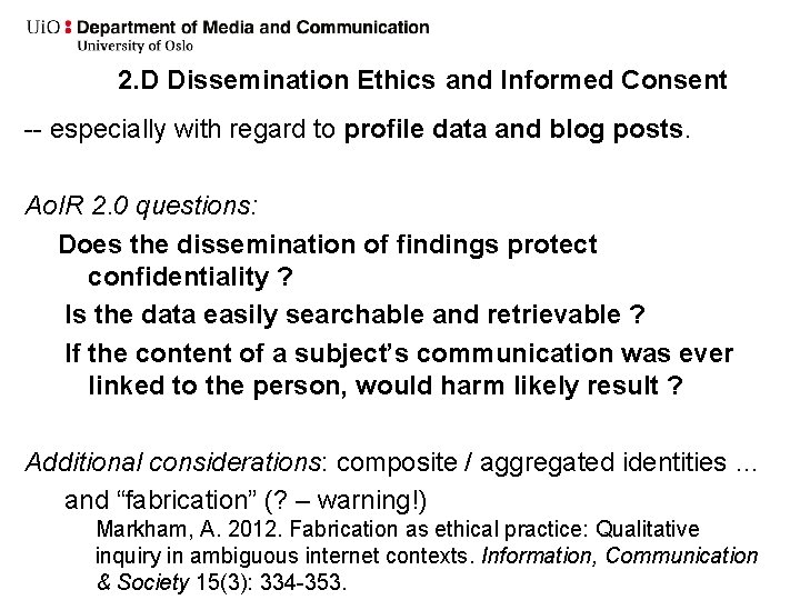 2. D Dissemination Ethics and Informed Consent -- especially with regard to profile data