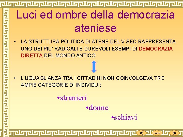 Luci ed ombre della democrazia ateniese • LA STRUTTURA POLITICA DI ATENE DEL V