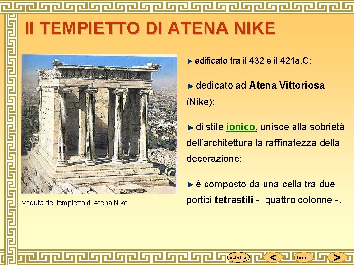 Il TEMPIETTO DI ATENA NIKE edificato tra il 432 e il 421 a. C;