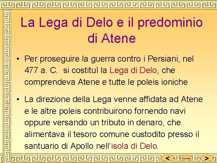 La Lega di Delo e il predominio di Atene • Per proseguire la guerra