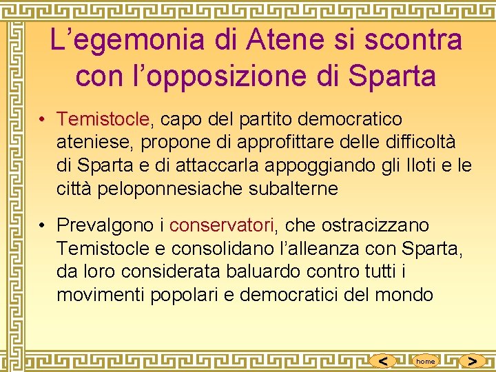 L’egemonia di Atene si scontra con l’opposizione di Sparta • Temistocle, Temistocle capo del