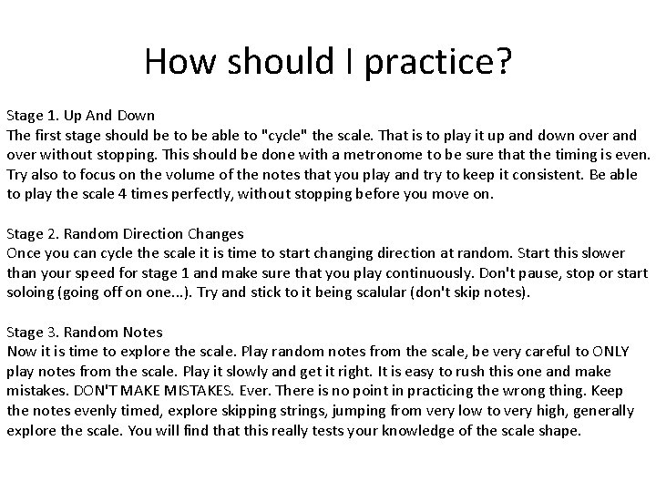 How should I practice? Stage 1. Up And Down The first stage should be