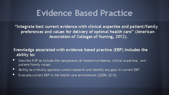 Evidence Based Practice “Integrate best current evidence with clinical expertise and patient/family preferences and