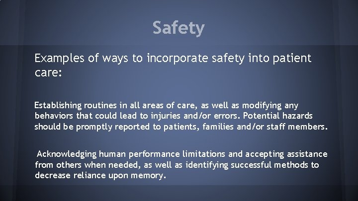 Safety Examples of ways to incorporate safety into patient care: Establishing routines in all